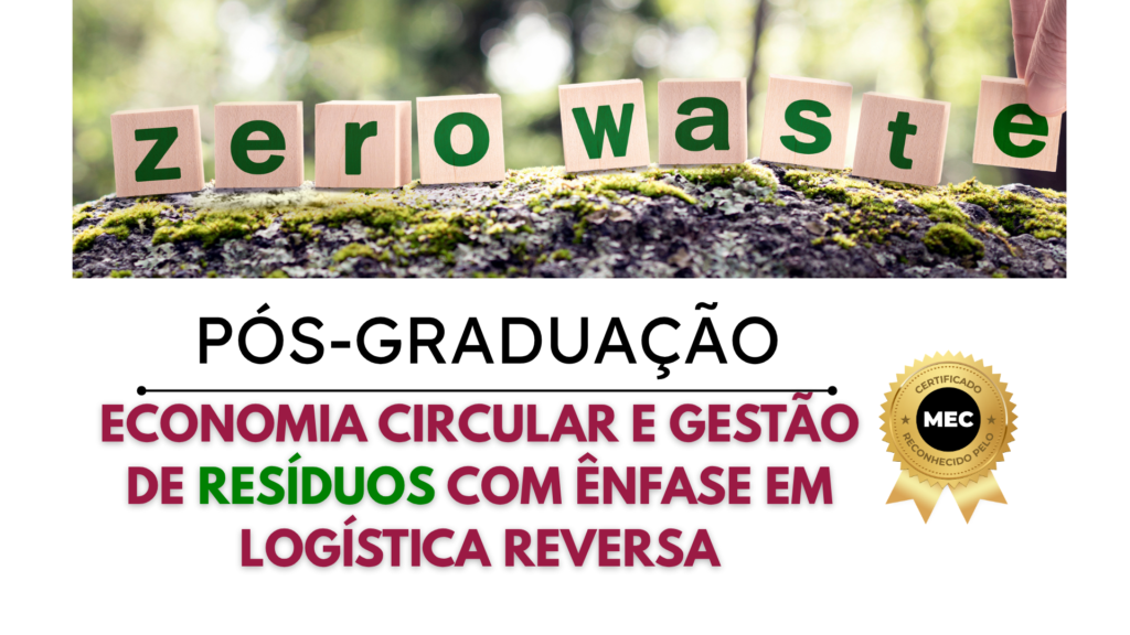 Economia Circular e Gestão de Resíduos com ênfase em Logística Reversa